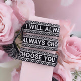 Bracelet « I WILL ALYAYS CHOOSE YOU » Noir